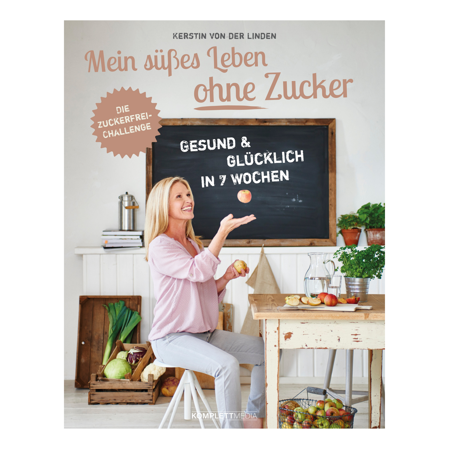 Buchcover „Mein süßes Leben ohne Zucker“ von Kerstin von der Linden – Ein Praxisbuch für eine zuckerfreie Lebensweise