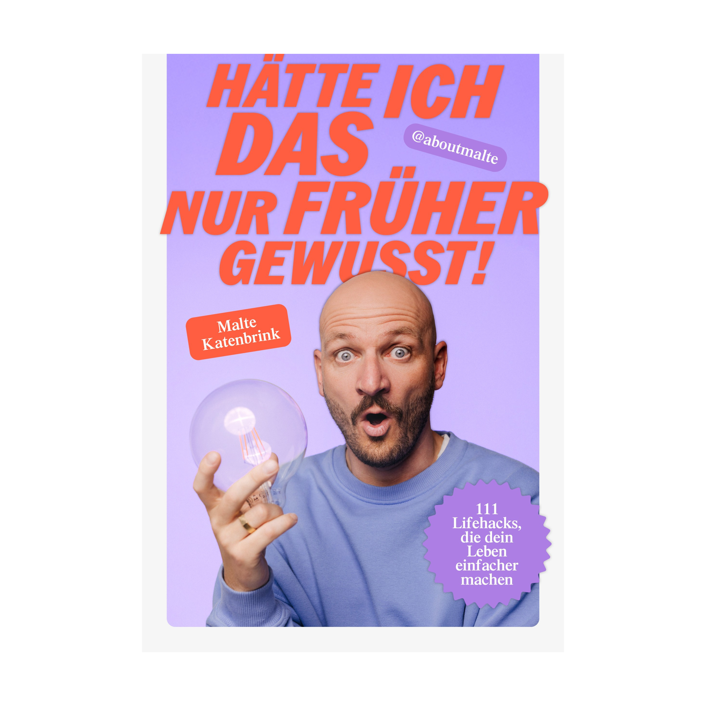 Hätte ich DAS nur früher gewusst! 111 Life-Hacks, die dein Leben einfacher machen - Das Buch von @aboutmalte