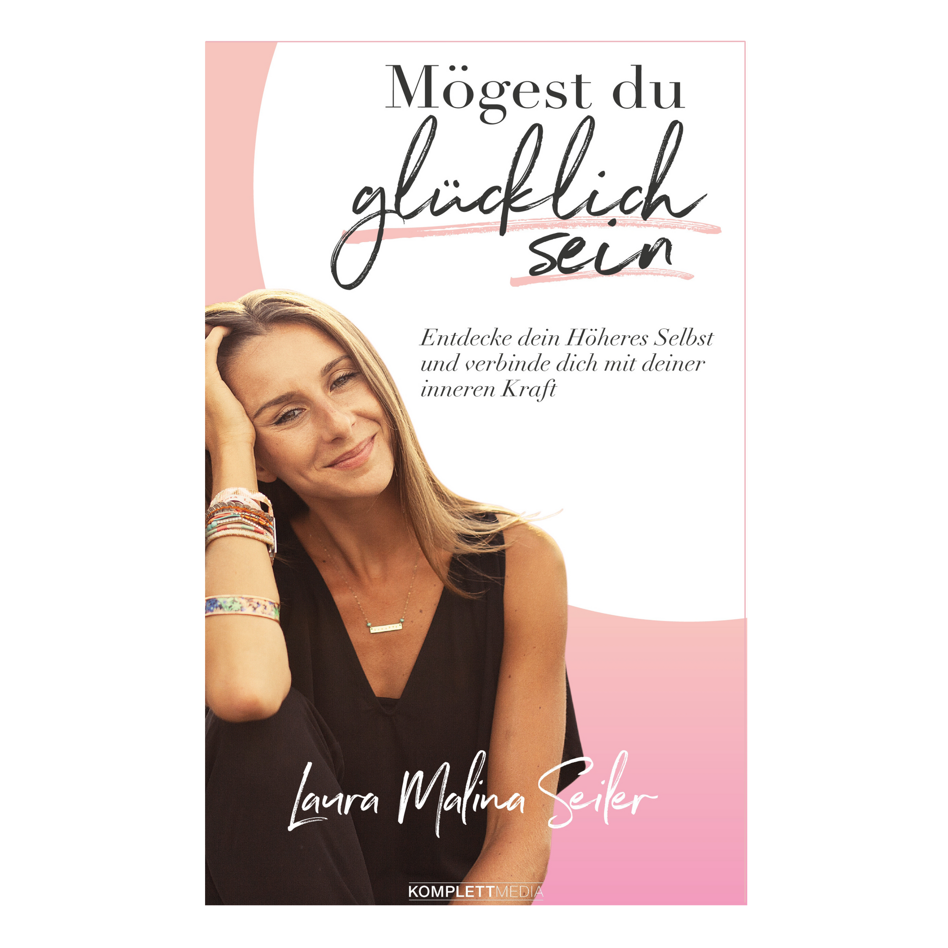 Buchcover „Mögest du glücklich sein“ von Laura Malina Seiler – moderner Ratgeber für mehr Achtsamkeit, Selbstliebe und Glück