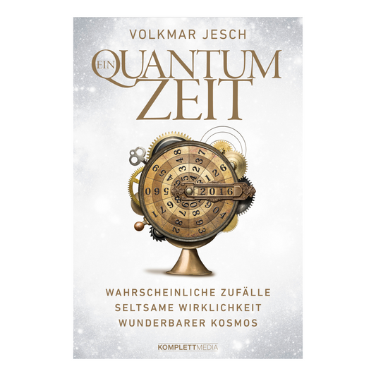 Buchcover „Ein Quantum Zeit“ – Eine faszinierende Reise durch Raum, Zeit und Quantenphysik von Volkmar Jesch