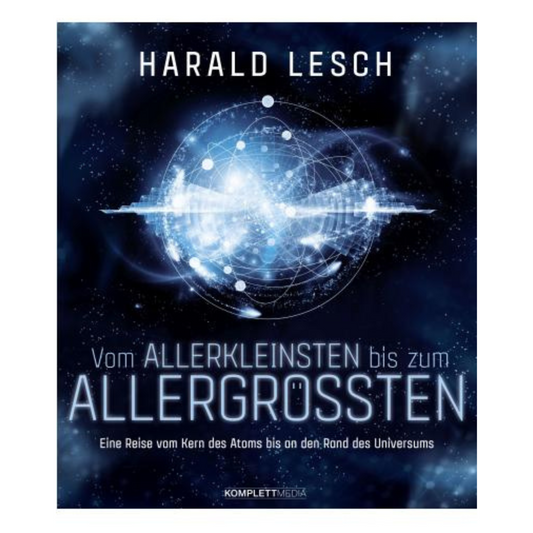 Buchcover von „Vom Allerkleinsten bis zum Allergrößten“ – Harald Lesch erklärt das Universum in Zehnerpotenzen