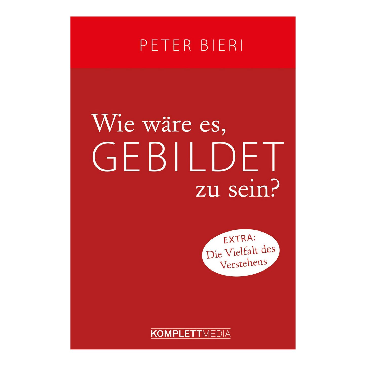 Buchcover „Wie wäre es, gebildet zu sein?“ von Peter Bieri – eine philosophische Betrachtung über Bildung, Selbstentfaltung und Neugier